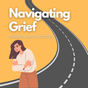 Navigating Grief and Loss