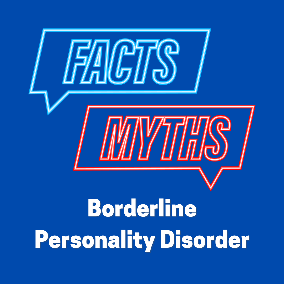 Borderline personality disorder (BPD) myths and misconceptions
