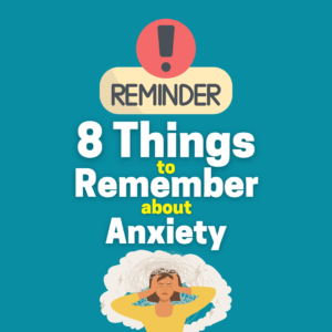 Things to Remember about Anxiety