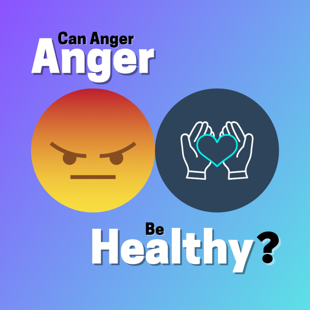 Can Anger be Healthy?