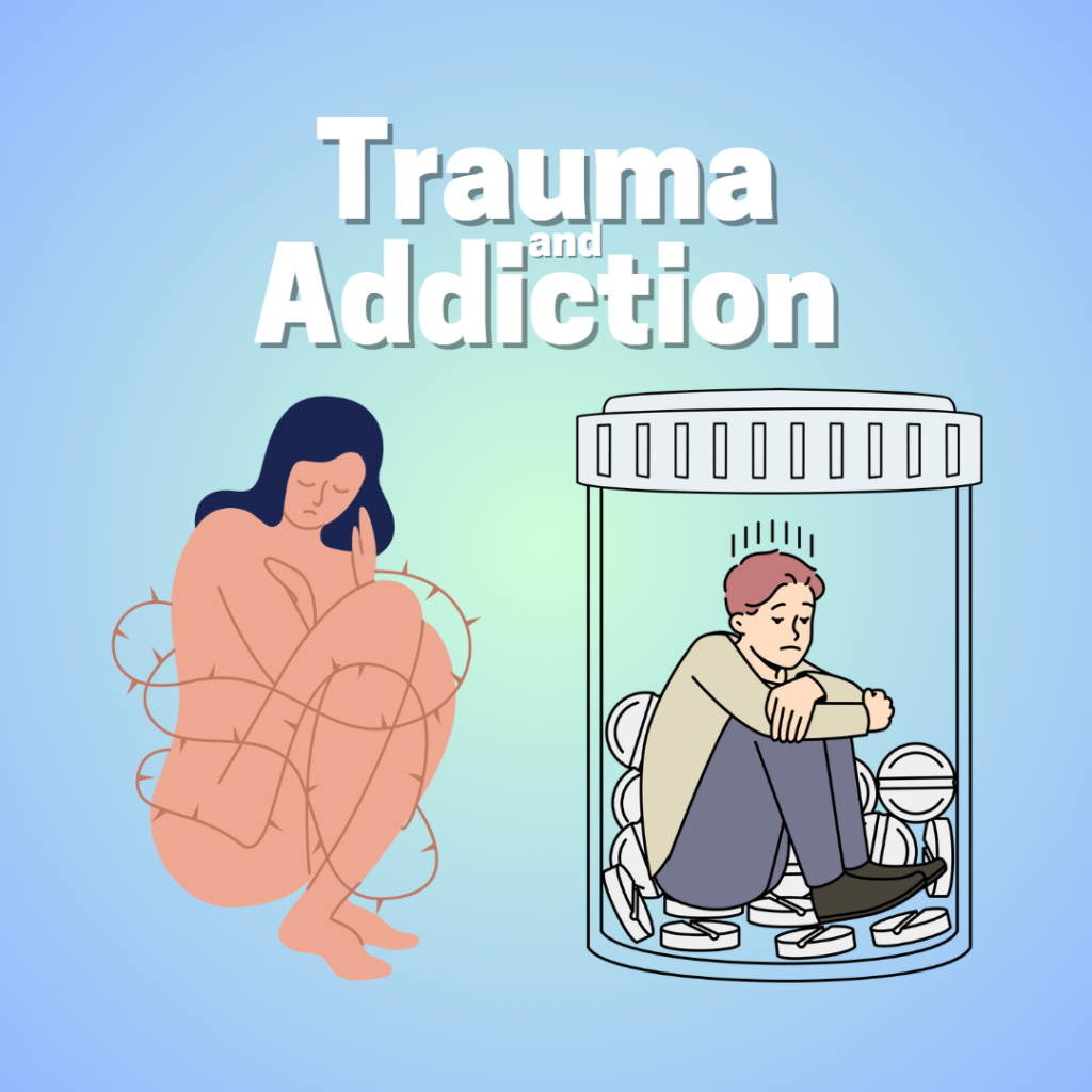 Trauma and Addiction