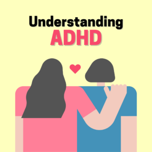 Understanding ADHD