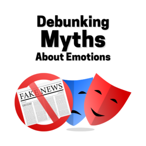Myths about Emotions