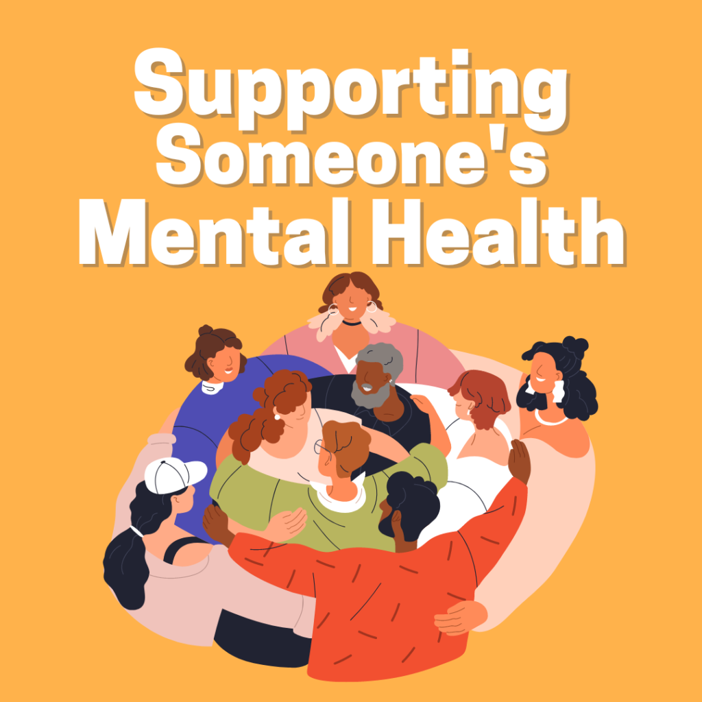 Supporting Someone's Mental Health